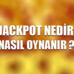 Jackpot nedir ve nasıl oynanır ?