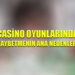 Casino oyunlarında kaybetmenin ana nedenleri