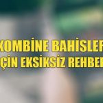 Kombine bahisler için eksiksiz rehber